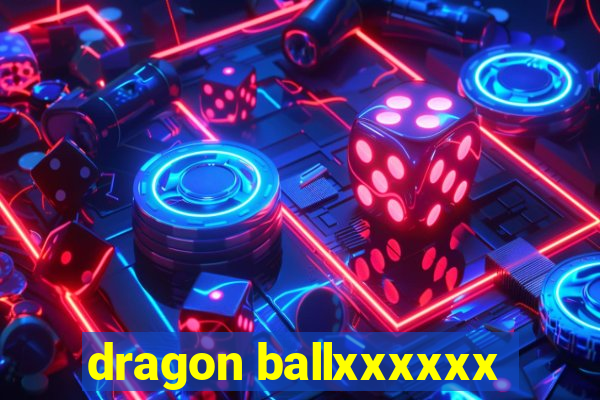 dragon ballxxxxxx